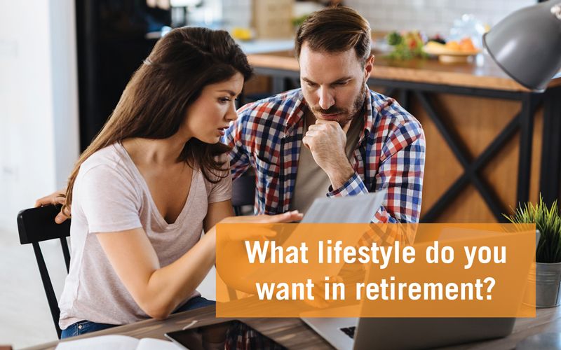 What lifestyle do you want in retirement?