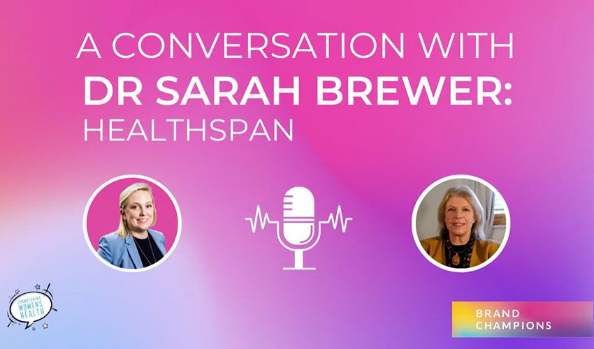 Championing Women’s Health In Conversation with Dr Sarah Brewer